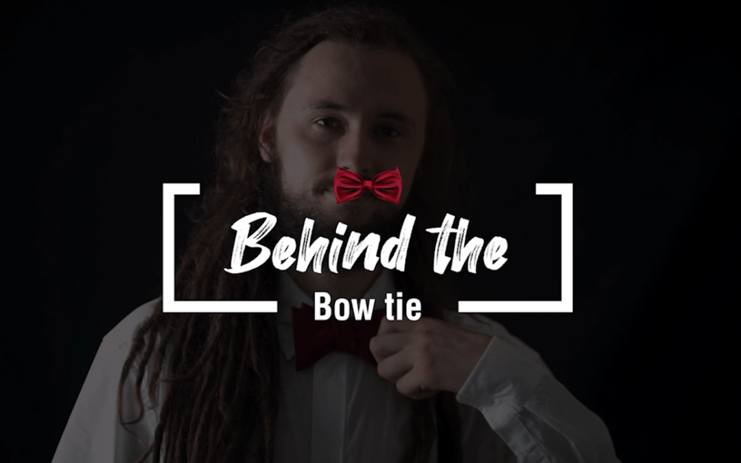 Behind the bow tie